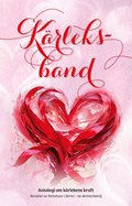 K�rleksband : en antologi om k�rlekens kraft