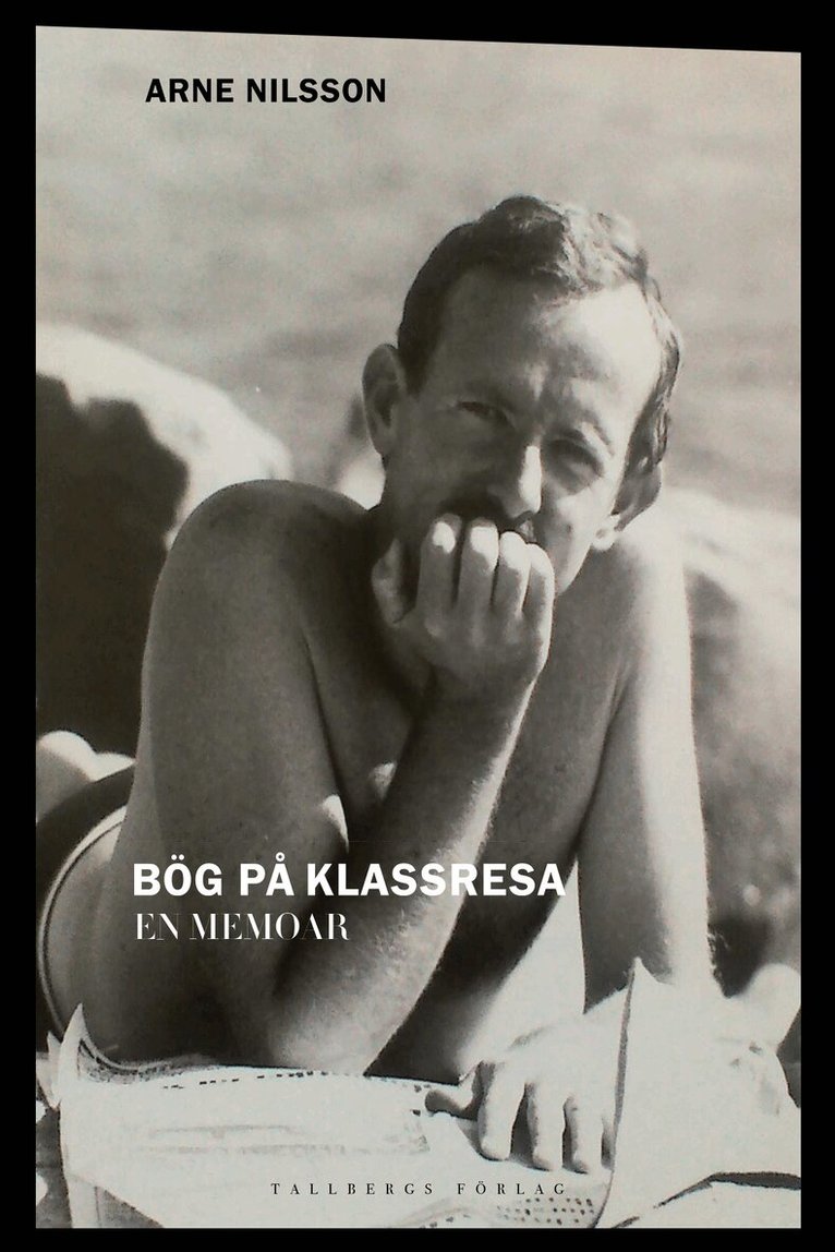 Arne Nilsson - Bög på klassresa : en memoar, E-bok