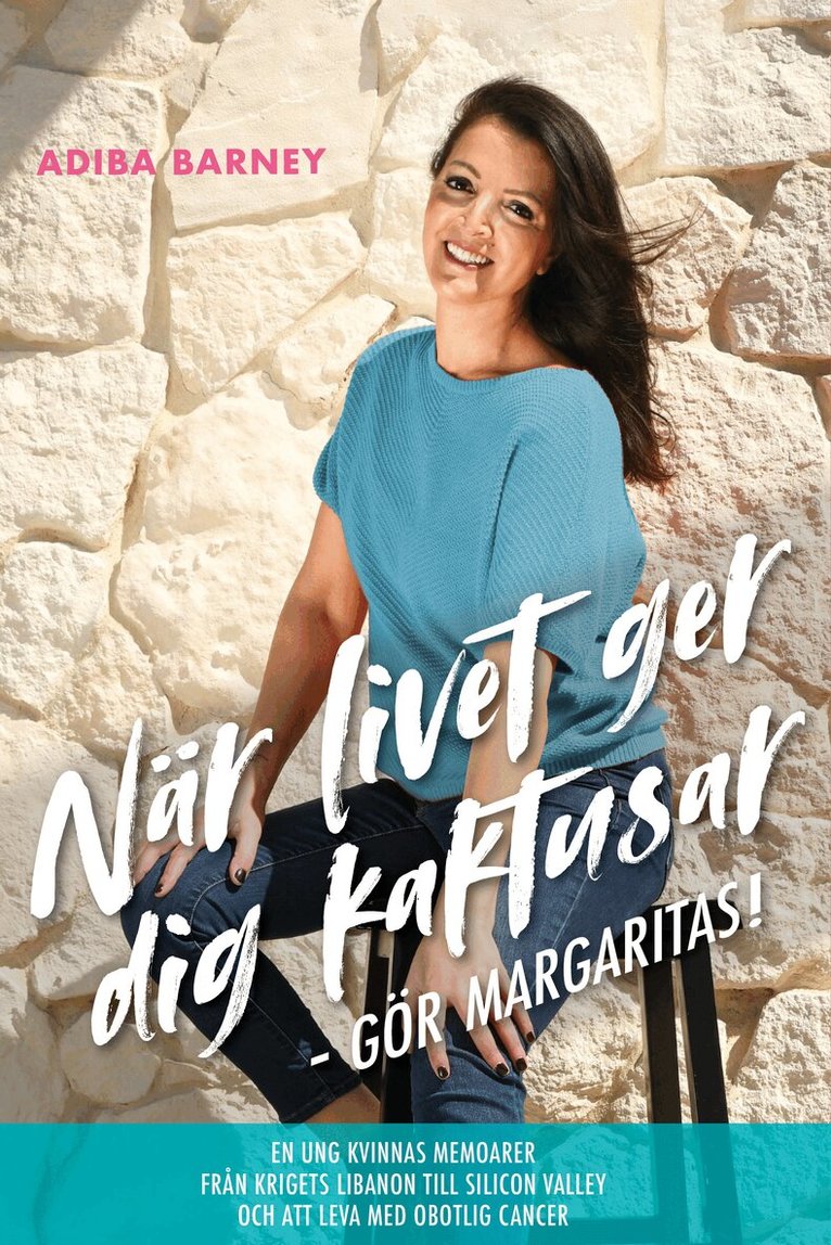 Adiba Barney - När livet ger dig kaktusar, gör margaritas!, E-bok