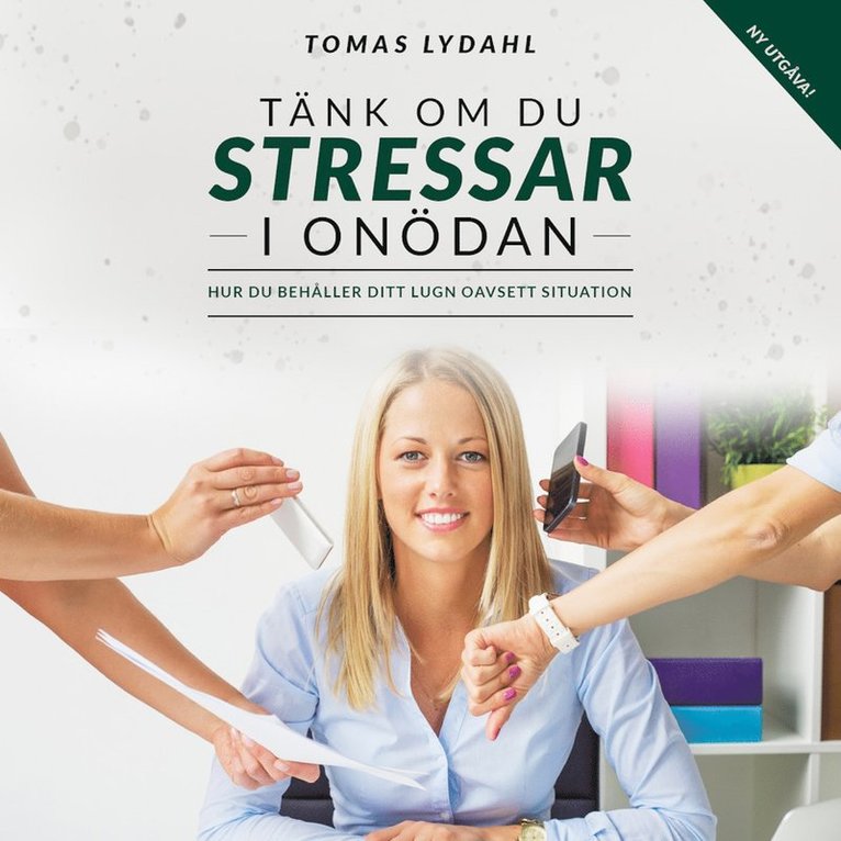 Tomas Lydahl - Tänk om du stressar i onödan : Hur du behåller ditt lugn oavsett situation, Ljudbok