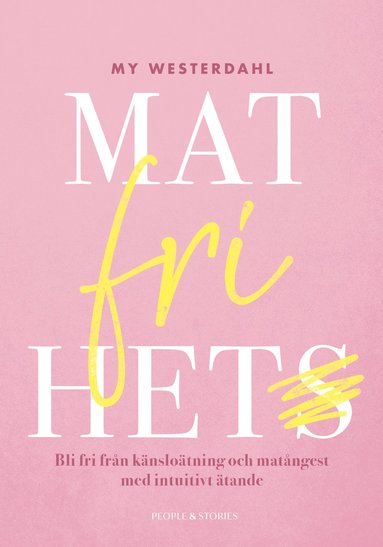 Matfrihet : bli fri från känsloätning och matångest med intuitivt ätande