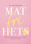 Matfrihet : bli fri frn knslotning och matngest med intuitivt tande