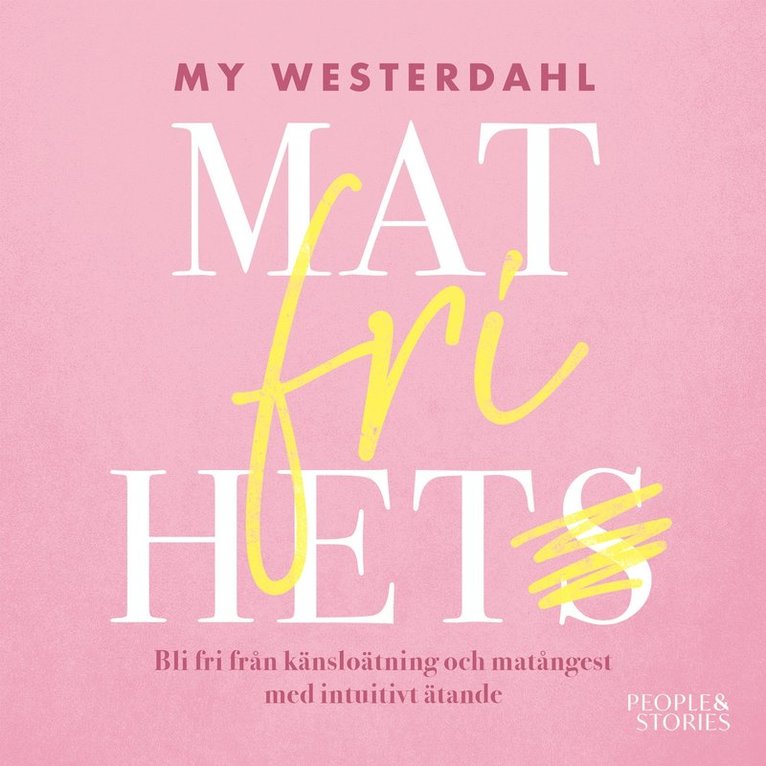 My Westerdahl - Matfrihet : bli fri från känsloätning och matångest med intuitivt ätande, Ljudbok