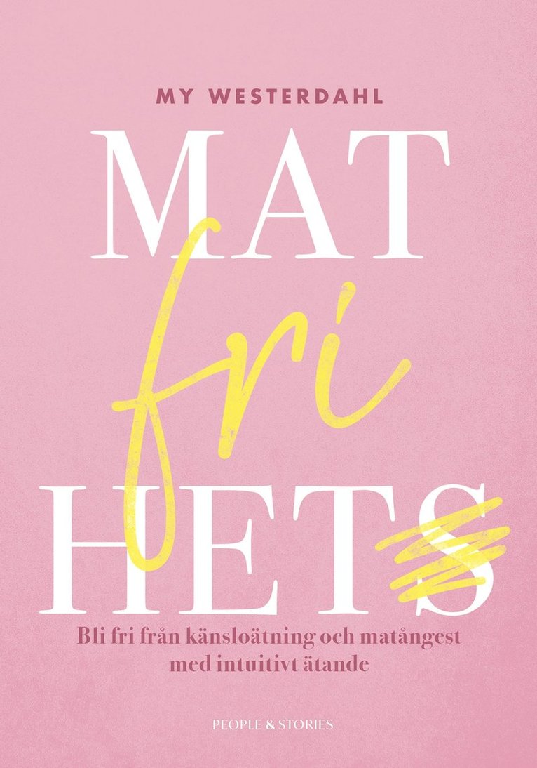 My Westerdahl - Matfrihet : bli fri från känsloätning och matångest med intuitivt ätande, E-bok