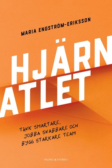 Hjärnatlet : tänk smartare jobba snabbare och bygg starkare team