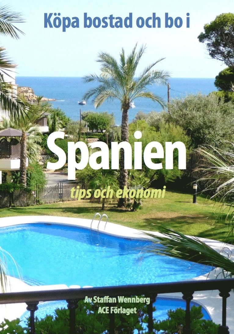 Staffan Wennberg - Köpa bostad och bo i Spanien : tips och ekonomi, Häftad. Tillgänglighet: Lägg i varukorg