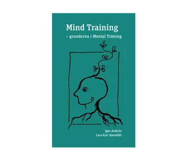 Igor Ardoris, Lars-Eric Uneståhl - Mind Training : grunderna i mental träning, Häftad