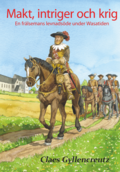 Makt, intriger och krig : en fr�lsemans levnads�de under Wasatiden