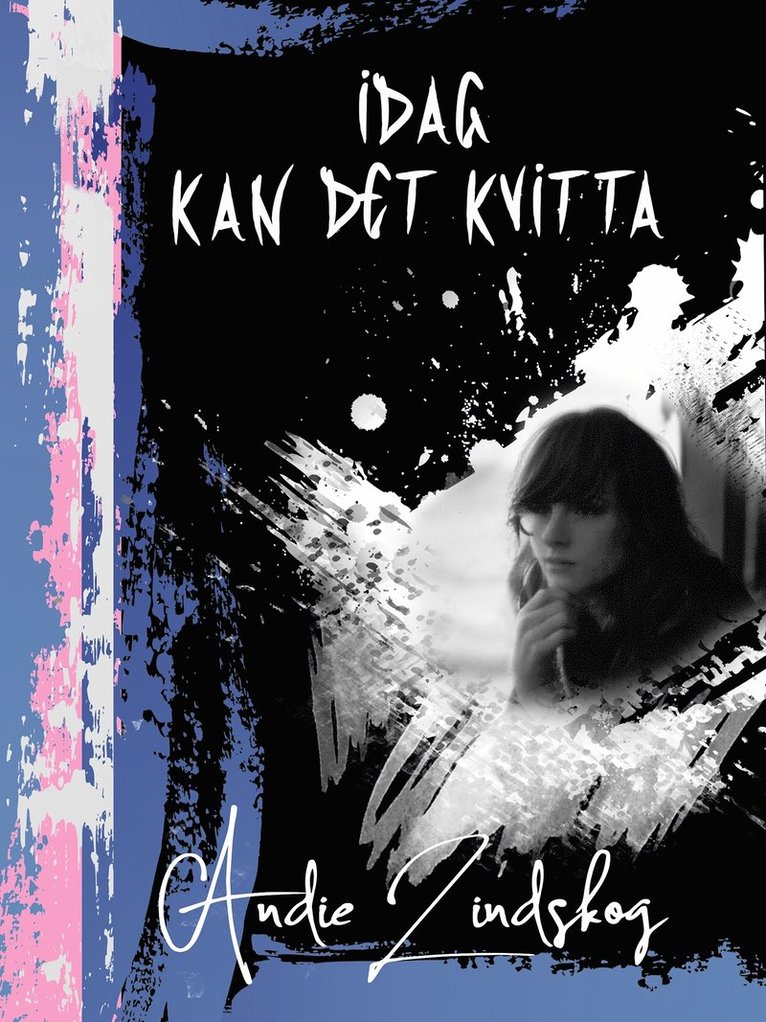 Andie Lindskog - Idag kan det kvitta, E-bok