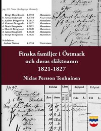 Finska familjer och deras slktnamn i stmark 1821-1827 : med tillgg av mantalslngder under 1600-talet samt kyrkobok 1711-1719 och slktnamnsformer 1707-1803