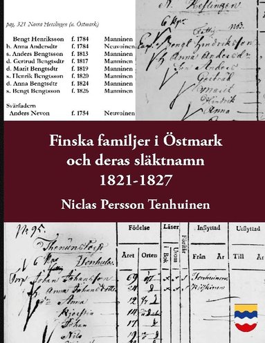 Finska familjer och deras släktnamn i Östmark 1821-1827 : Med tillägg av ma