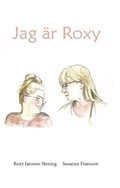 Jag är Roxy : min livsvärld och mina erfarenheter