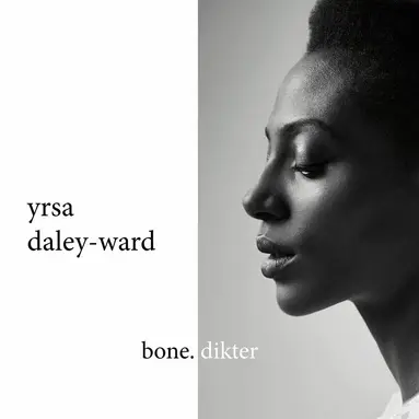 Yrsa Daley-Ward - bone. dikter, E-bok