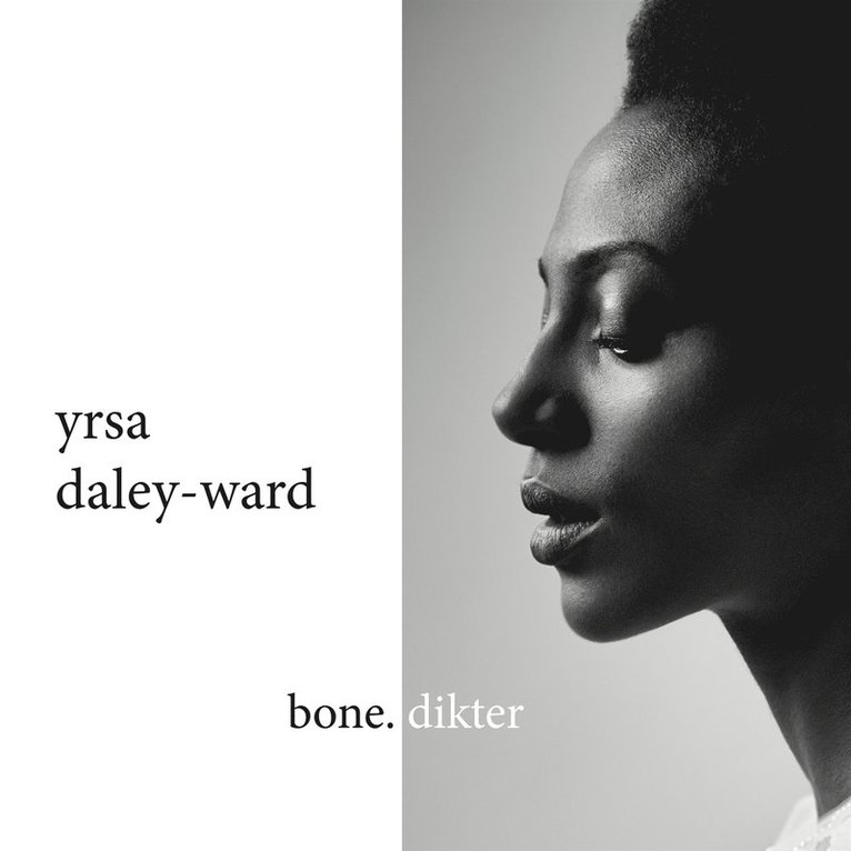 Yrsa Daley-Ward - bone. dikter, E-bok