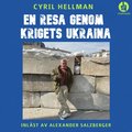 En resa genom krigets Ukraina : ett krigsreportage