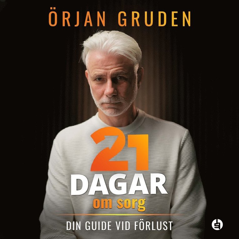 Örjan Gruden - 21 dagar om sorg : din guide vid förlust, Ljudbok