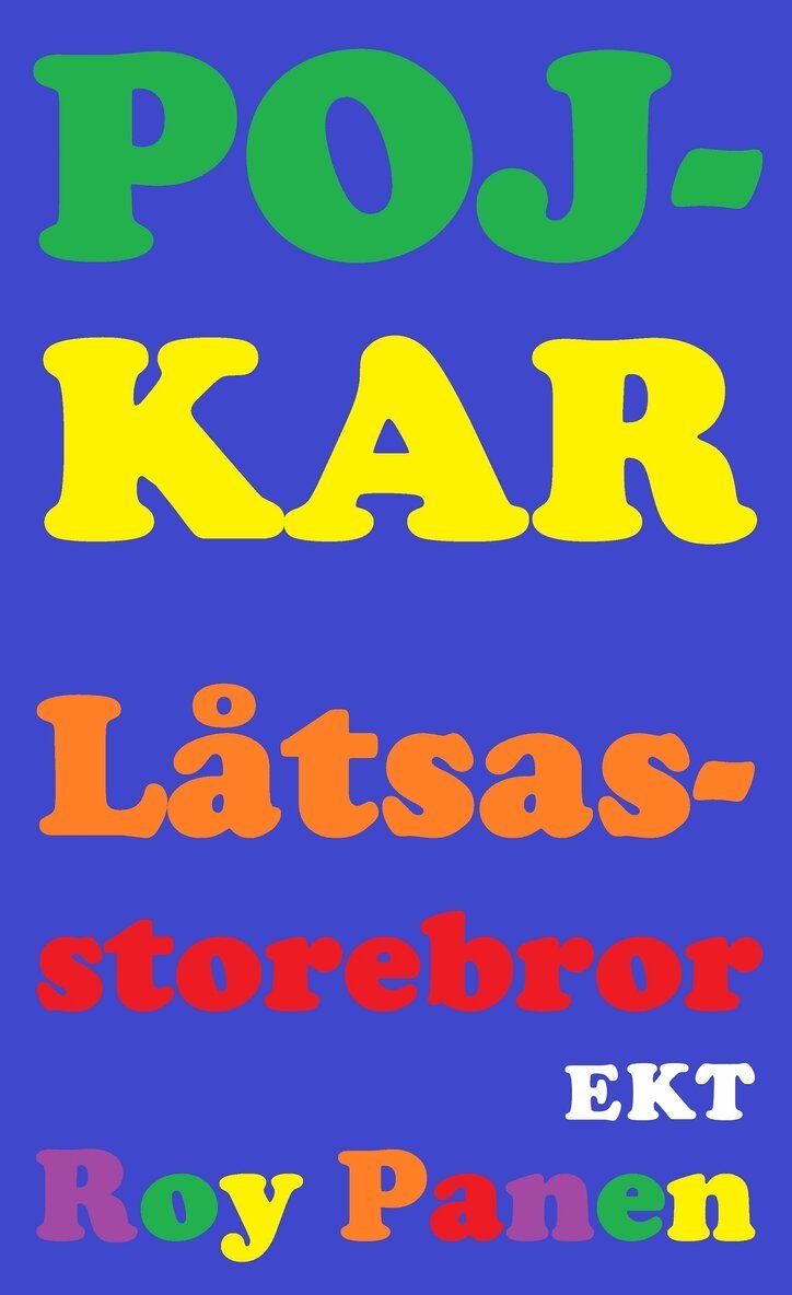 Roy Panen - POJKAR Låtsasstorebror (extra kort text) (avskalad), E-bok