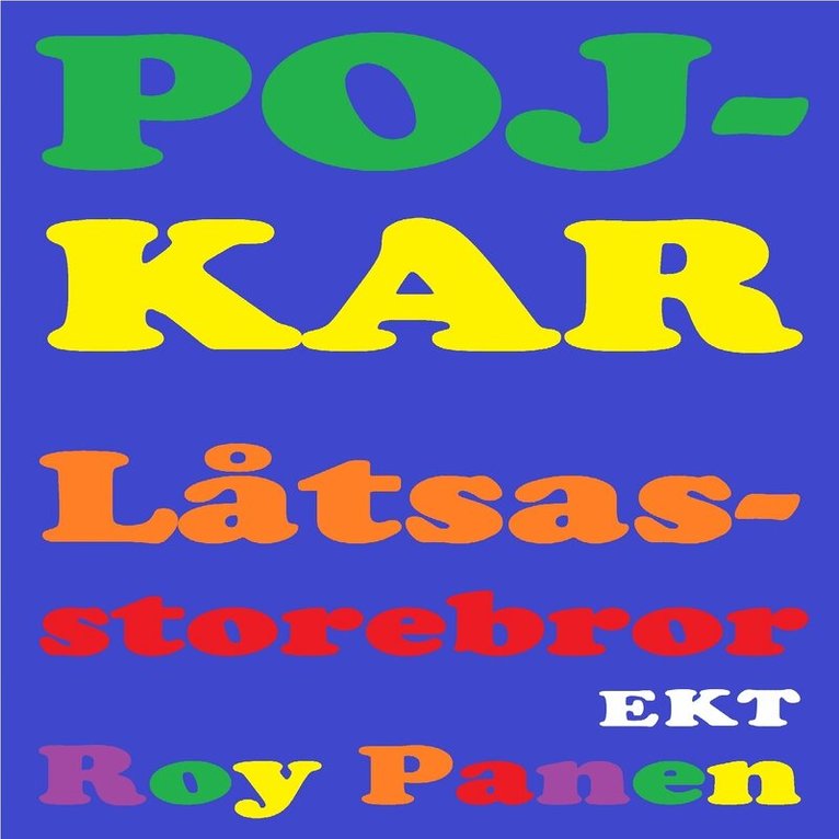 Roy Panen - POJKAR Låtsasstorebror (extra kort text) (avskalad), Ljudbok