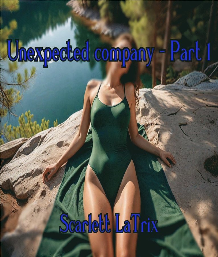 Scarlett LaTrix - Unexpected company - Part 1, E-bok
