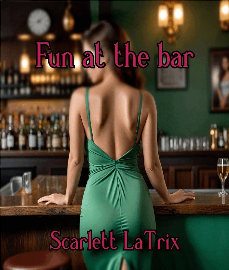 Scarlett LaTrix - Fun at the bar, E-bok