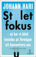 Stulet fokus : s har vi blivit bestulna p frmgan att koncentrera oss