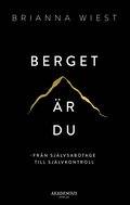 Berget r du : frn sjlvsabotage till sjlvkontroll