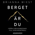 Berget r du : Frn sjlvsabotage till sjlvkontroll