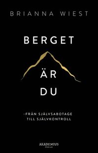 Berget r du : Frn sjlvsabotage till sjlvkontroll