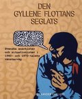 Den gyllene flottans seglats : svenska anarkister och situationister  i 1960- och 1970-talets vnstervg