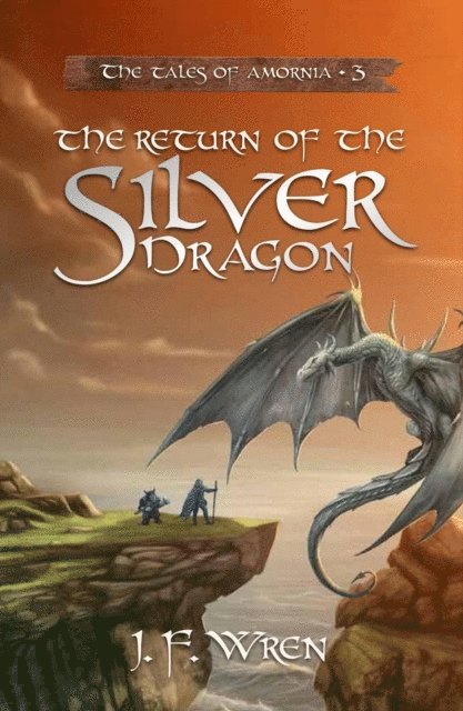 J F Wren - Return Of The Silver Dragon, E-bok