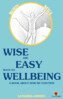 Katharina Arnesen - Wise and Easy Ways to Wellbeing, E-bok