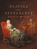 Flitiga och sysslolsa : esser om 1700-talets Europa