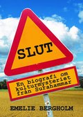 Slut : en biografi om kulturmysteriet fr�n Surahammar