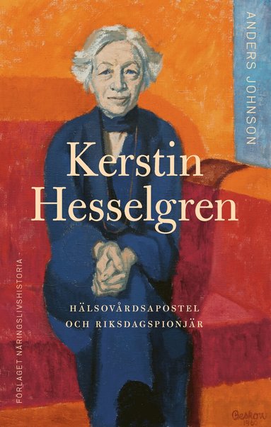Anders Johnson - Kerstin Hesselgren : hälsovårdsapostel och riksdagspionjär, Inbunden