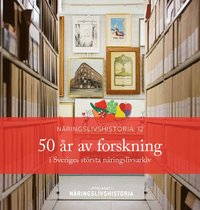 50 r av forskning i Sveriges strsta nringslivsarkiv