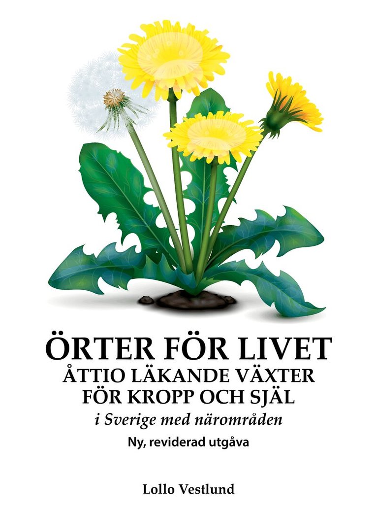 Lollo Vestlund - Örter för Livet : Åttio läkande växter för kropp och själ : Ny utgåva, Kartonnage