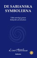 De sabianska symbolerna : tolka astrologi genom bildsprk och intuition