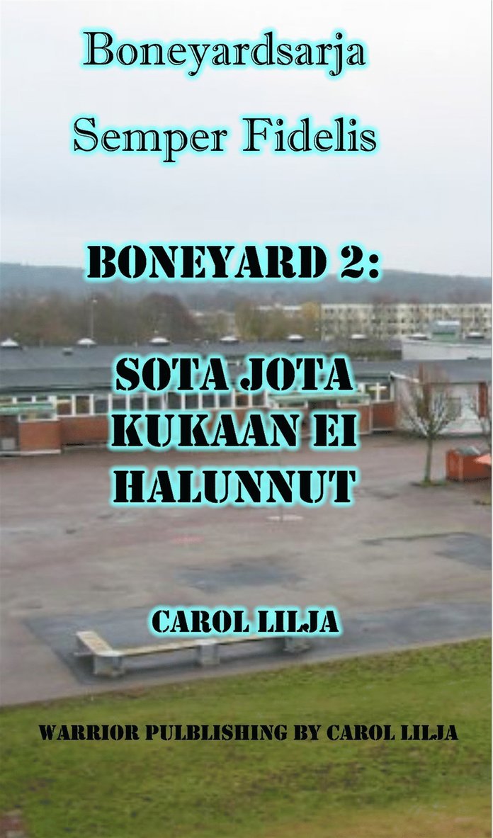 Carol Lilja - Boneyard 2:  Sota, jota kukaan Ei halunnut, E-bok