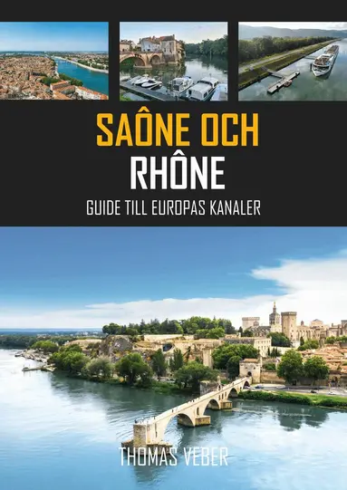 Thomas Veber - Saône och Rhône : Guide till Europas kanaler, Pocket