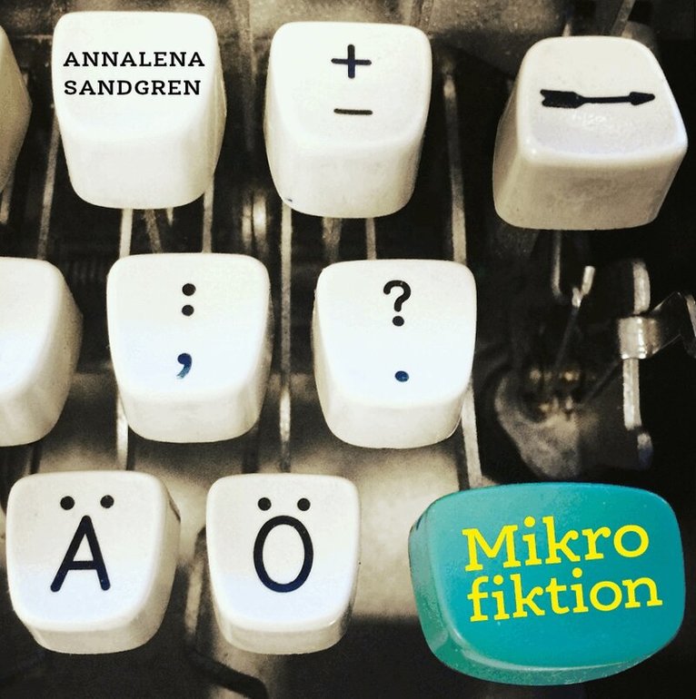 Annalena Sandgren - Mikrofiktion, Häftad
