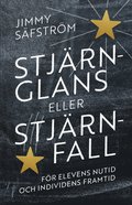 Stjärnglans eller stjärnfall : för elevens nutid och individens framtid