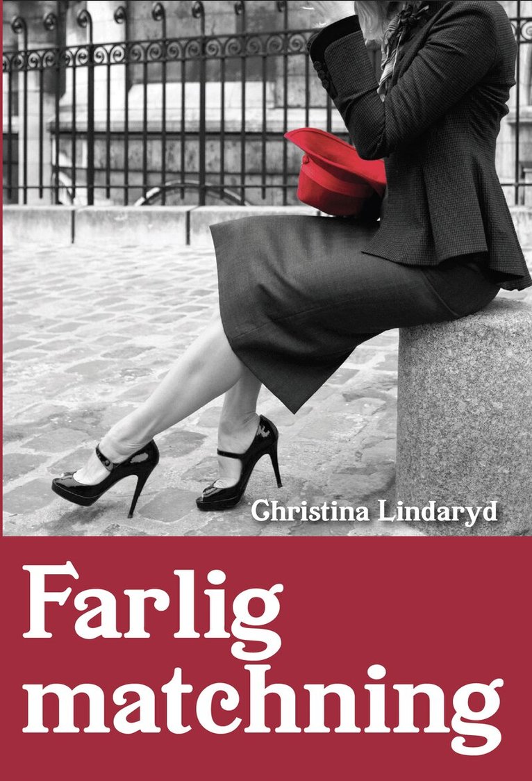 Christina Lindaryd - Farlig matchning, Häftad