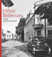 H�tel Bellevue : livet p� Vadstena Stadshotell