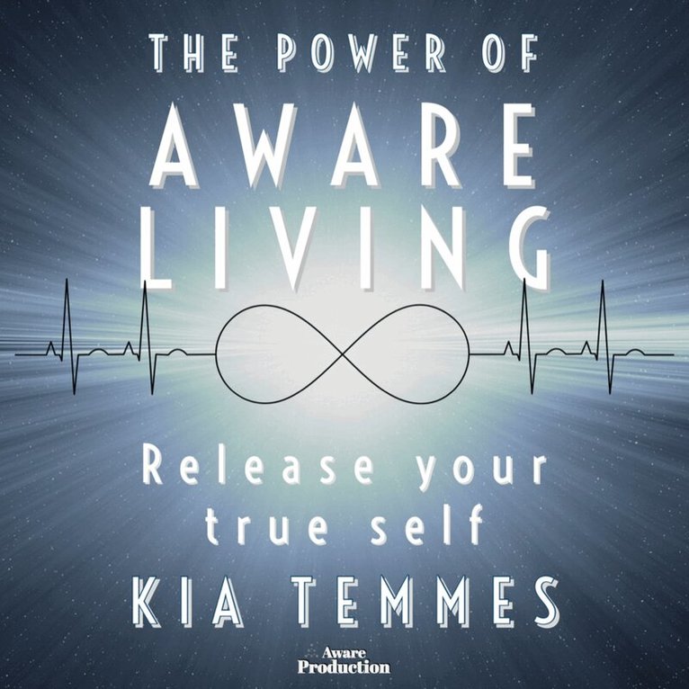 Kia Temmes - The Power of Aware Living, E-bok
