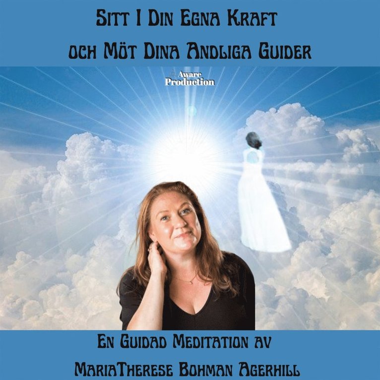 MariaTherese Bohman Agerhill - Sitt i din egna kraft och möt dina andliga guider, Ljudbok