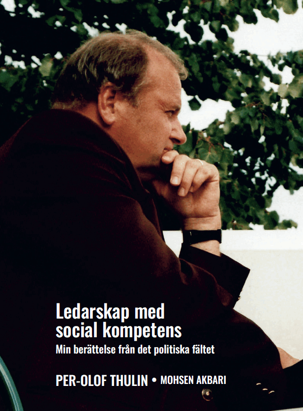 Per-Olof Thulin - Ledarskap med social  kompetens : min berättelse från det politiska fältet, Inbunden