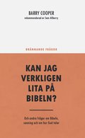 Kan jag verkligen lita p� Bibeln? : och andra fr�gor om Bibeln, sanning och om hur Gud talar