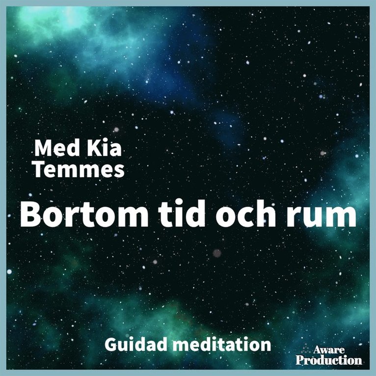 Kia Temmes - Bortom tid och rum, guidad meditation, Ljudbok