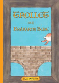 Trollet och Br�karna Buse