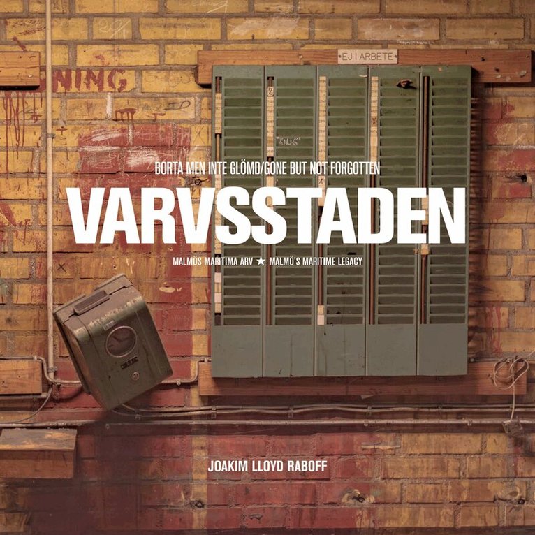 Joakim Lloyd Raboff - Varvsstaden – Borta Men Inte Glömd – Malmös Maritima Arv, Storpocket
